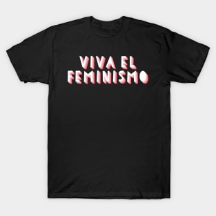 Viva El Feminismo T-Shirt